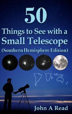 Book cover for 50 Things to See with a Small Telescope (Southern Hemisphere Edition)