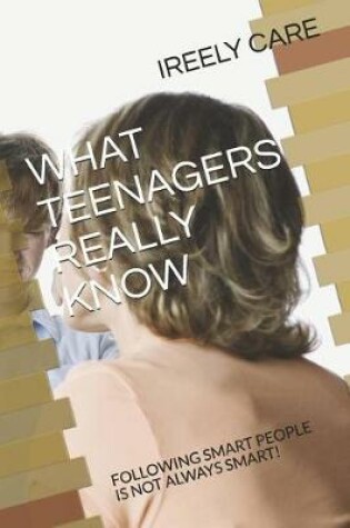 Cover of What Teenagers Really Know
