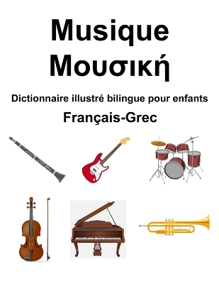 Book cover for Fran�ais-Grec Musique / Μουσική Dictionnaire illustr� bilingue pour enfants