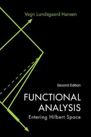 Cover of Functional Analysis: Entering Hilbert Space