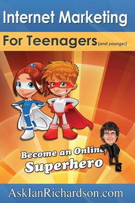 Book cover for Internet Marketing for Teenagers (and younger)