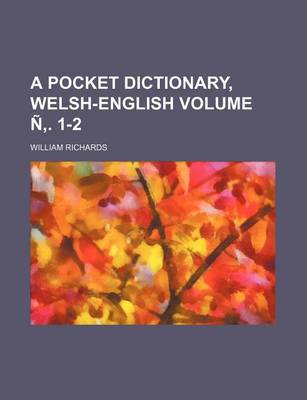 Book cover for A Pocket Dictionary, Welsh-English Volume N . 1-2