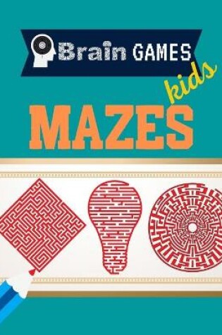 Cover of Brain Games Kids Mazes