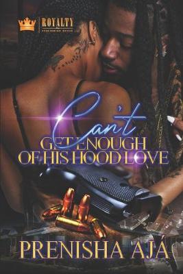 Book cover for Can't Get Enough Of His Hood Love