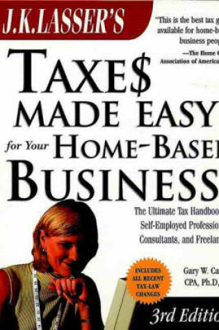 Cover of J.K. Lasser's Taxes Made Easy for Your Home-Based Business 3e (Paper Only)