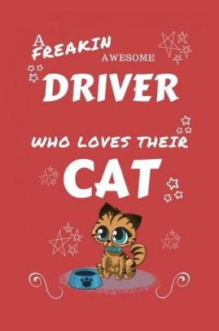 Cover of A Freakin Awesome Driver Who Loves Their Cat