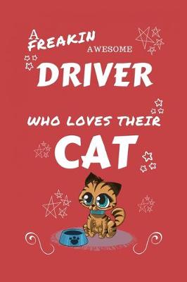 Book cover for A Freakin Awesome Driver Who Loves Their Cat