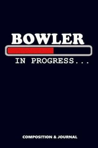Cover of Bowler in Progress