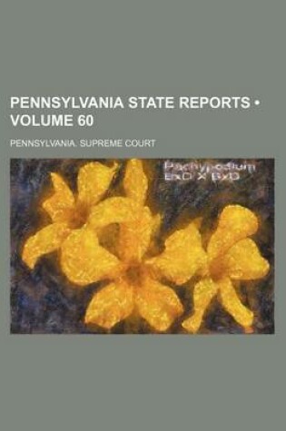 Cover of Pennsylvania State Reports (Volume 60)