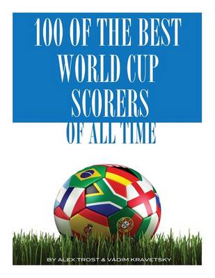 Book cover for 100 of the Best World Cup Scorers of All Time