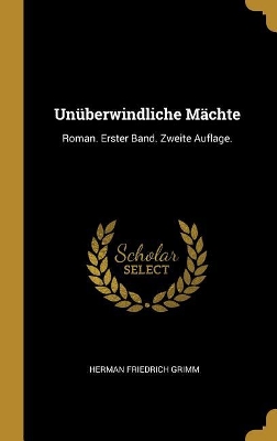 Book cover for Unüberwindliche Mächte