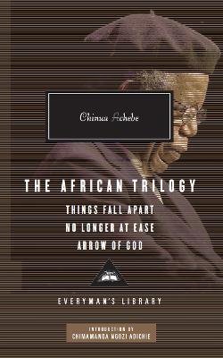 Book cover for The African Trilogy: Things Fall Apart No Longer at Ease Arrow of God