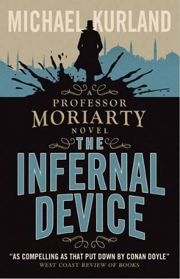 Book cover for The Infernal Device (A Professor Moriarty Novel)
