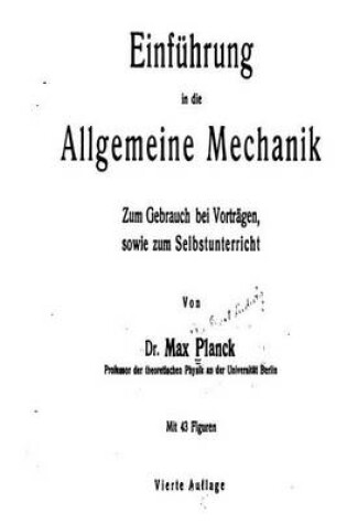 Cover of Einfuhrung in Die Allgemeine Mechanik, zum Gebrauch Bei Vorträgen