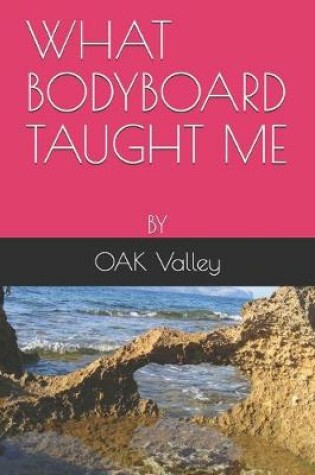 Cover of What Bodyboard Taught Me