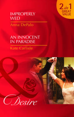 Book cover for Improperly Wed/ An Innocent in Paradise