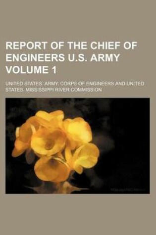 Cover of Report of the Chief of Engineers U.S. Army Volume 1