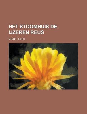 Book cover for Het Stoomhuis de Ijzeren Reus