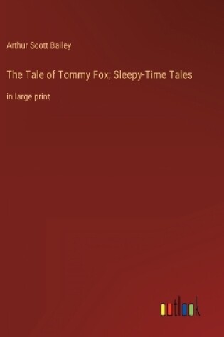 Cover of The Tale of Tommy Fox; Sleepy-Time Tales