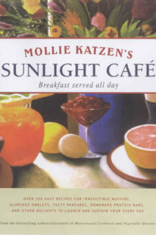 Cover of Mollie Katzen's Sunlight Cafe