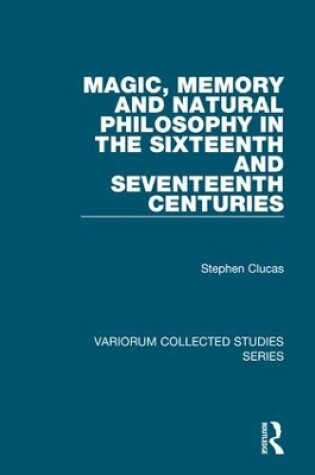 Cover of Magic, Memory and Natural Philosophy in the Sixteenth and Seventeenth Centuries