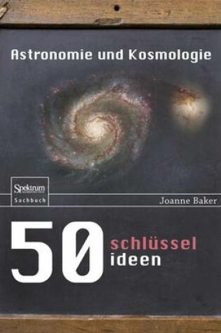 Cover of 50 Schlüsselideen Astronomie und Kosmologie