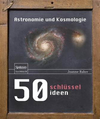 Book cover for 50 Schlüsselideen Astronomie und Kosmologie