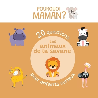 Book cover for 20 questions pour enfants curieux sur les animaux de la savane