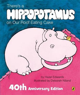 Book cover for There's a Hippopotamus on Our Roof Eating Cake 40th Anniversary Edition