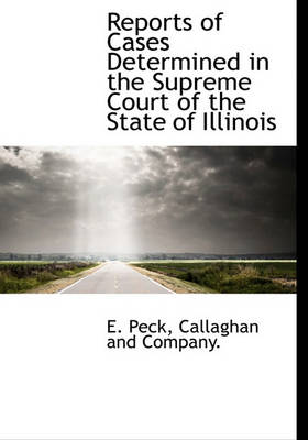 Book cover for Reports of Cases Determined in the Supreme Court of the State of Illinois