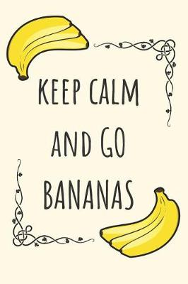 Book cover for Keep Calm And Go Bananas