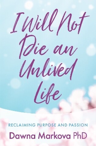 Cover of I Will Not Die an Unlived Life