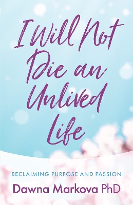 Book cover for I Will Not Die an Unlived Life