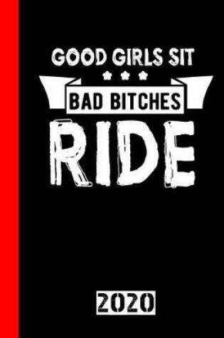 Cover of Good Girls Sit Bad Bitches Ride