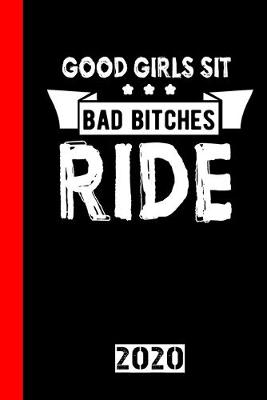 Book cover for Good Girls Sit Bad Bitches Ride