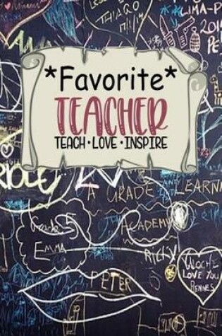 Cover of Favorite Teacher - Teach * Love * Inspire