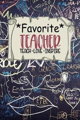 Book cover for Favorite Teacher - Teach * Love * Inspire