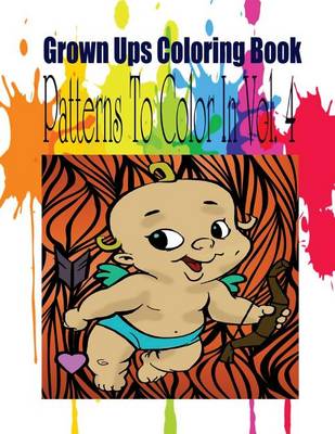 Book cover for Grown Ups Coloring Book Patterns To Color In Vol. 4 Mandalas