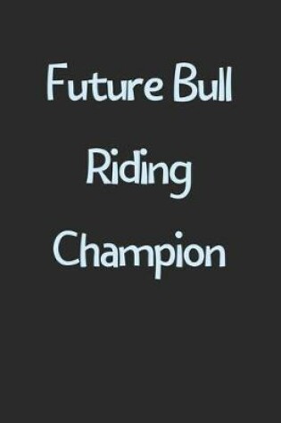 Cover of Future Bull Riding Champion