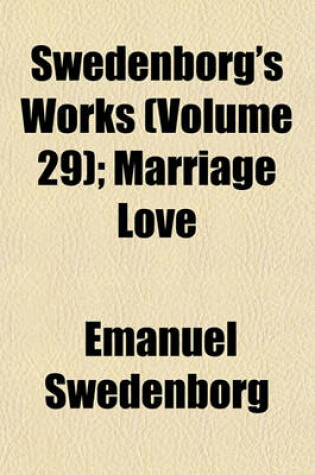 Cover of Swedenborg's Works (Volume 29); Marriage Love