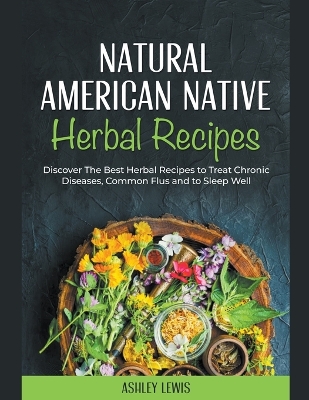 Book cover for Natural American Native Herbal Recipes