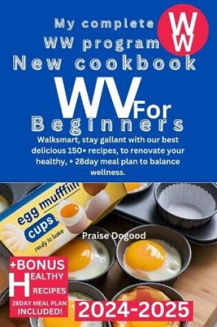 Cover of My Complete WW Program New Cookbook for Beginners 2024-2025