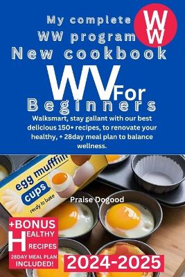 Book cover for My Complete WW Program New Cookbook for Beginners 2024-2025