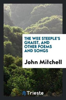 Book cover for The Wee Steeple's Ghaist, and Other Poems and Songs