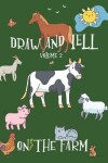 Book cover for Draw and Tell Volume 2 -On the Farm