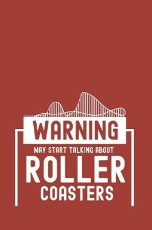 Cover of Warning May Start Talking About Roller Coasters