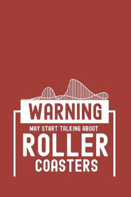 Book cover for Warning May Start Talking About Roller Coasters