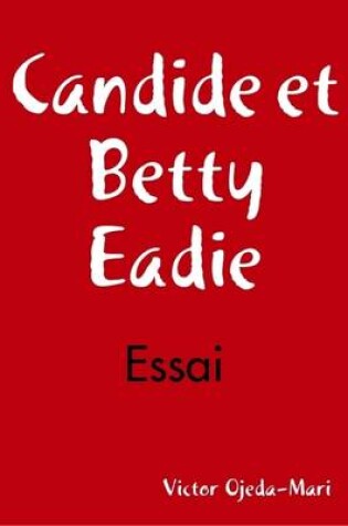 Cover of Candide Et Betty Eadie - Essai