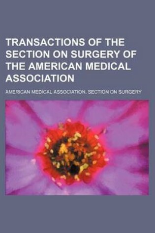 Cover of Transactions of the Section on Surgery of the American Medical Association