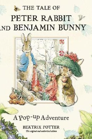 Cover of The Tale of Peter Rabbit and Benjamin Bunny a Pop-up Adventure